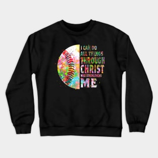 I CAN DO ALL THINGS THROUGH CHRIST WHO STRENGTHENS ME Crewneck Sweatshirt